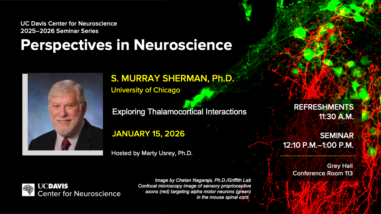 Poster for Perspectives in Neuroscience seminar featuring Prof Murray Sherman with UC Davis Center for Neuroscience logo